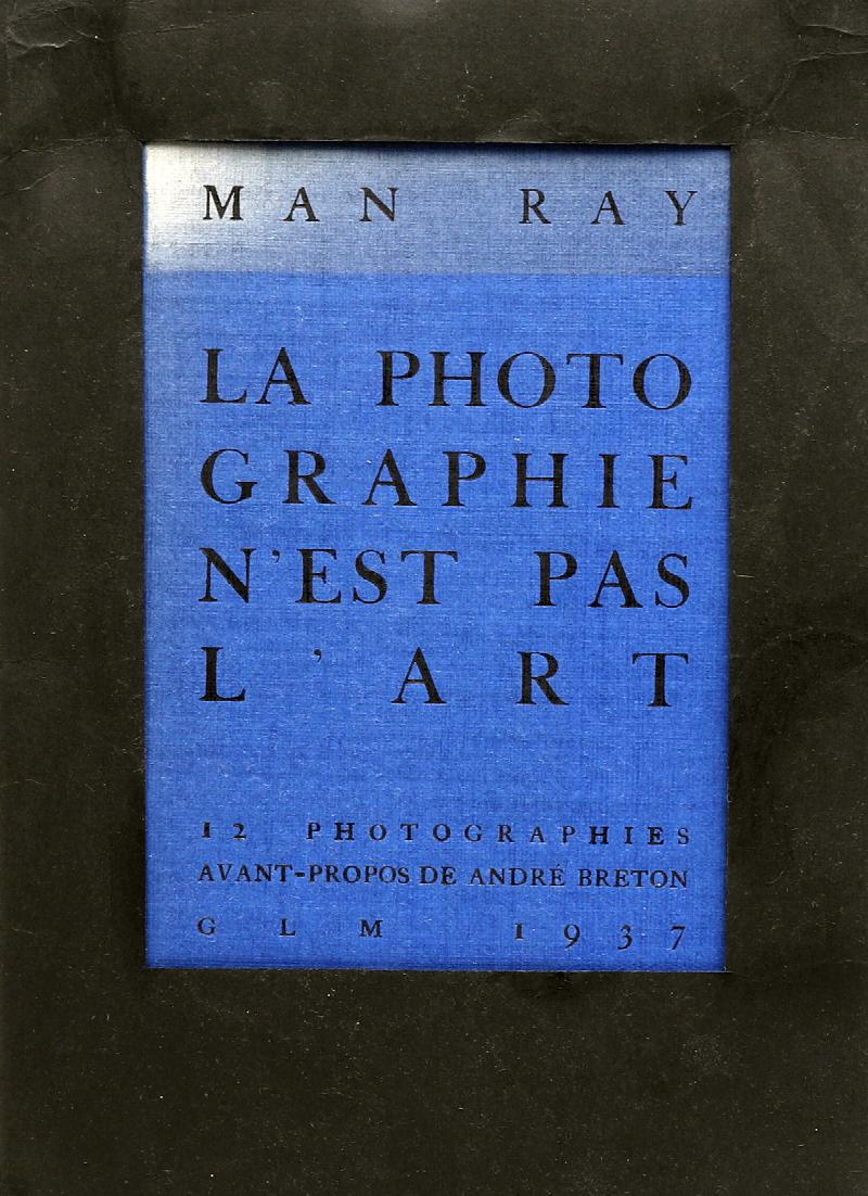 Image for Man Ray. La photographie n 'est pas l'art. 1937